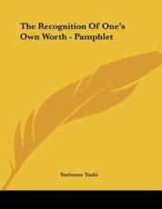 The Recognition of One's Own Worth - Pamphlet - Yoritomo Tashi (author)