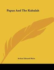 Papus and the Kabalah - Professor Arthur Edward Waite (author)
