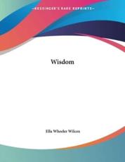 Wisdom - Ella Wheeler Wilcox (author)