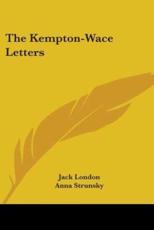 The Kempton-Wace Letters - Jack London (author), Anna Strunsky (author)