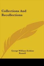 Collections And Recollections - George William Erskine Russell