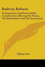 Railway Reform - William Galt (author)