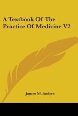 A Textbook Of The Practice Of Medicine V2 - James M Anders