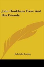 John Hookham Frere And His Friends - Gabrielle Festing (author)
