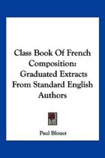 Class Book Of French Composition - Paul Blouet (editor)