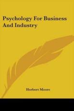 Psychology for Business and Industry - Herbert Moore (author)