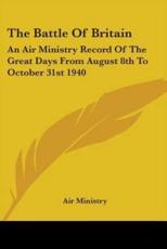 The Battle Of Britain - Air Ministry