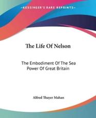 The Life Of Nelson - Alfred Thayer Mahan