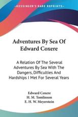 Adventures By Sea Of Edward Coxere - Edward Coxere, H M Tomlinson (foreword), E H W Meyerstein (editor)