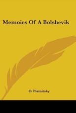 Memoirs Of A Bolshevik - O Piatnitsky (author)
