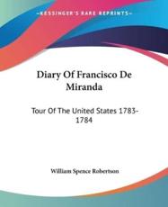 Diary Of Francisco De Miranda - William Spence Robertson (editor)