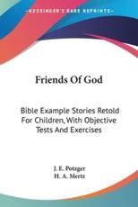 Friends Of God - J E Potzger, H A Mertz