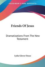 Friends Of Jesus - Lydia Glover Deseo (author)