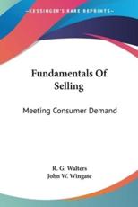 Fundamentals Of Selling - R G Walters (author), John W Wingate (author)