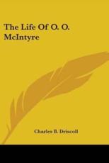 The Life Of O. O. McIntyre - Charles B Driscoll (author)