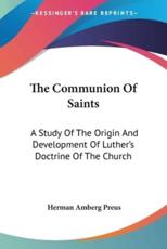 The Communion Of Saints - Herman Amberg Preus (author)