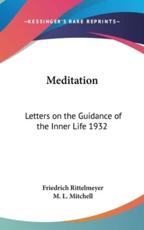Meditation - Friedrich Rittelmeyer (author), M L Mitchell (translator)