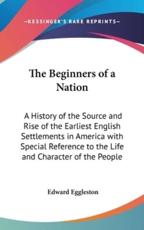 The Beginners of a Nation - Deceased Edward Eggleston