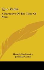 Quo Vadis - Henryk Sienkiewicz (author), Jeremiah Curtin (translator)