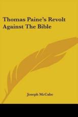 Thomas Paine's Revolt Against the Bible - Joseph McCabe (author)