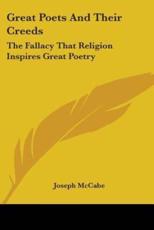 Great Poets And Their Creeds - Joseph McCabe (author)