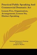 Practical Public Speaking And Commercial Dramatic Art - National Salesmen's Training Association (author), Joseph a Mosher (author)