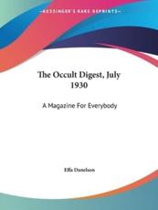 The Occult Digest, July 1930 - Effa Danelson (editor)