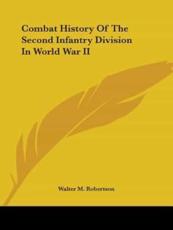 Combat History of the Second Infantry Division in World War II - Walter M Robertson (foreword)