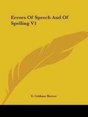 Errors Of Speech And Of Spelling V1 - E Cobham Brewer