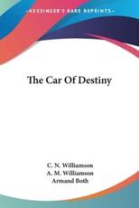 The Car Of Destiny - C N Williamson (author), A M Williamson (author), Armand Both (illustrator)