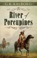River of Porcupines