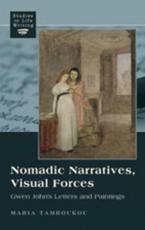 Nomadic Narratives, Visual Forces; Gwen John's Letters and Paintings - Tamboukou, Maria
