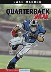Quarterback Sneak - Jake Maddox (author), Sean Tiffany (illustrator)
