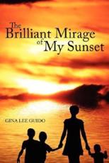 The Brilliant Mirage of My Sunset - Guido, Gina Lee