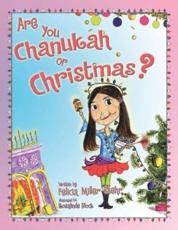 Are You Chanukah or Christmas? - Miller-Stehr, Felicia