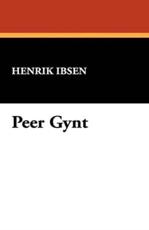 Peer Gynt - Ibsen, Henrik Johan