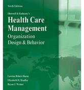 Shortell and Kaluzny's Health Care Management - Lawton R Burns, Elizabeth H Bradley, Bryan Jeffrey Weiner, Stephen M Shortell, Arnold D Kaluzny