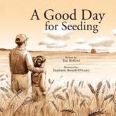 A Good Day for Seeding - Teri Hofford (author)
