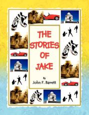 The Stories of Jake - Barrett, John F.