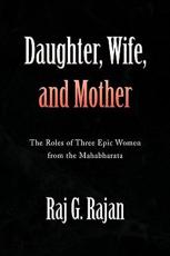 Daughter, Wife, and Mother - Raj G Rajan (author)