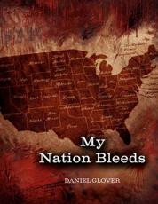 My Nation Bleeds - Glover, Daniel