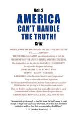 Vol. 2 America Can't Handle the Truth! - Cruz