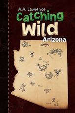 Catching Wild - Lawrence, A.A.