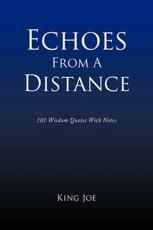Echoes From A Distance - Joe, King