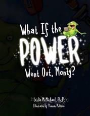 What If the POWER Went Out, Monty? - McMichael, Leslie Ph.D.