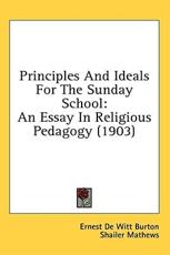 Principles and Ideals for the Sunday School - Ernest de Witt Burton (author)