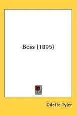 Boss (1895) - Odette Tyler (author)