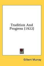 Tradition And Progress (1922) - Gilbert Murray (author)