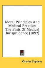Moral Principles and Medical Practice - Charles Coppens (author)