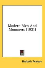 Modern Men And Mummers (1921) - Hesketh Pearson (author)